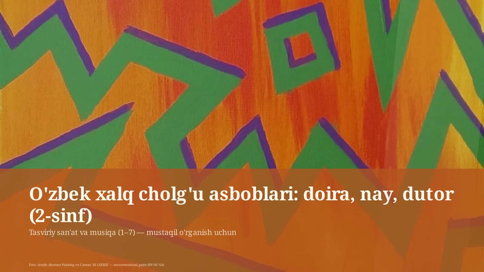 Tasviriy san'at va musiqa (1–7) — mustaqil o'rganish