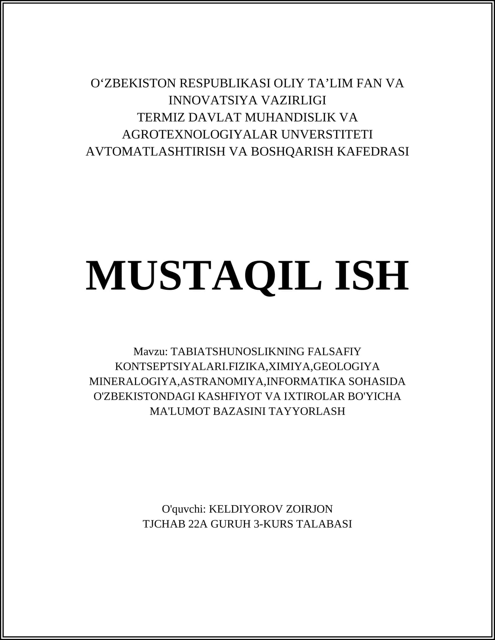 TABIATSHUNOSLIKNING FALSAFIY KONTSEPTSIYALARI.FIZIKA,XIMIYA,GEOLOGIYA MINERALOGIYA,ASTRANOMIYA,INFORMATIKA SOHASIDA O'ZBEKISTONDAGI KASHFIYOT VA IXTIROLAR BO'YICHA MA'LUMOT BAZASINI TAYYORLASH
