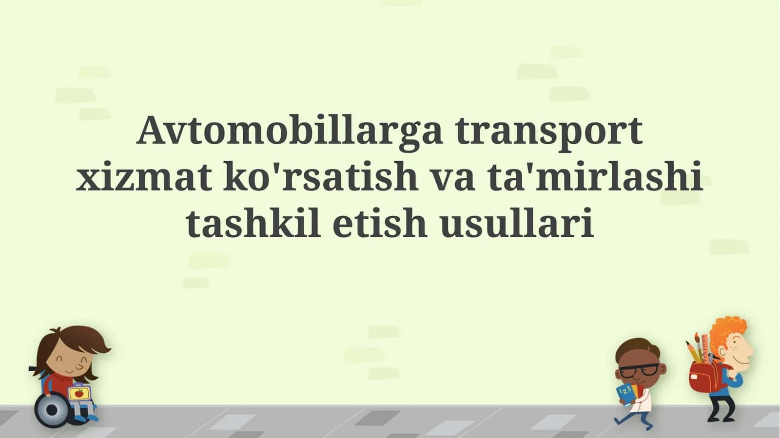 Avtomobillarga transport xizmat ko'rsatish va ta'mirlashni tashkil etish usullari