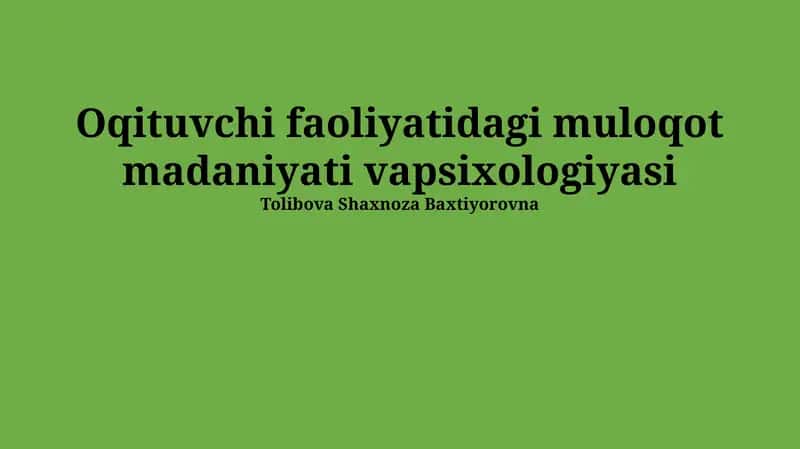 O'qituvchi faoliyatidagi muloqot madaniyati vapsixologiyasi