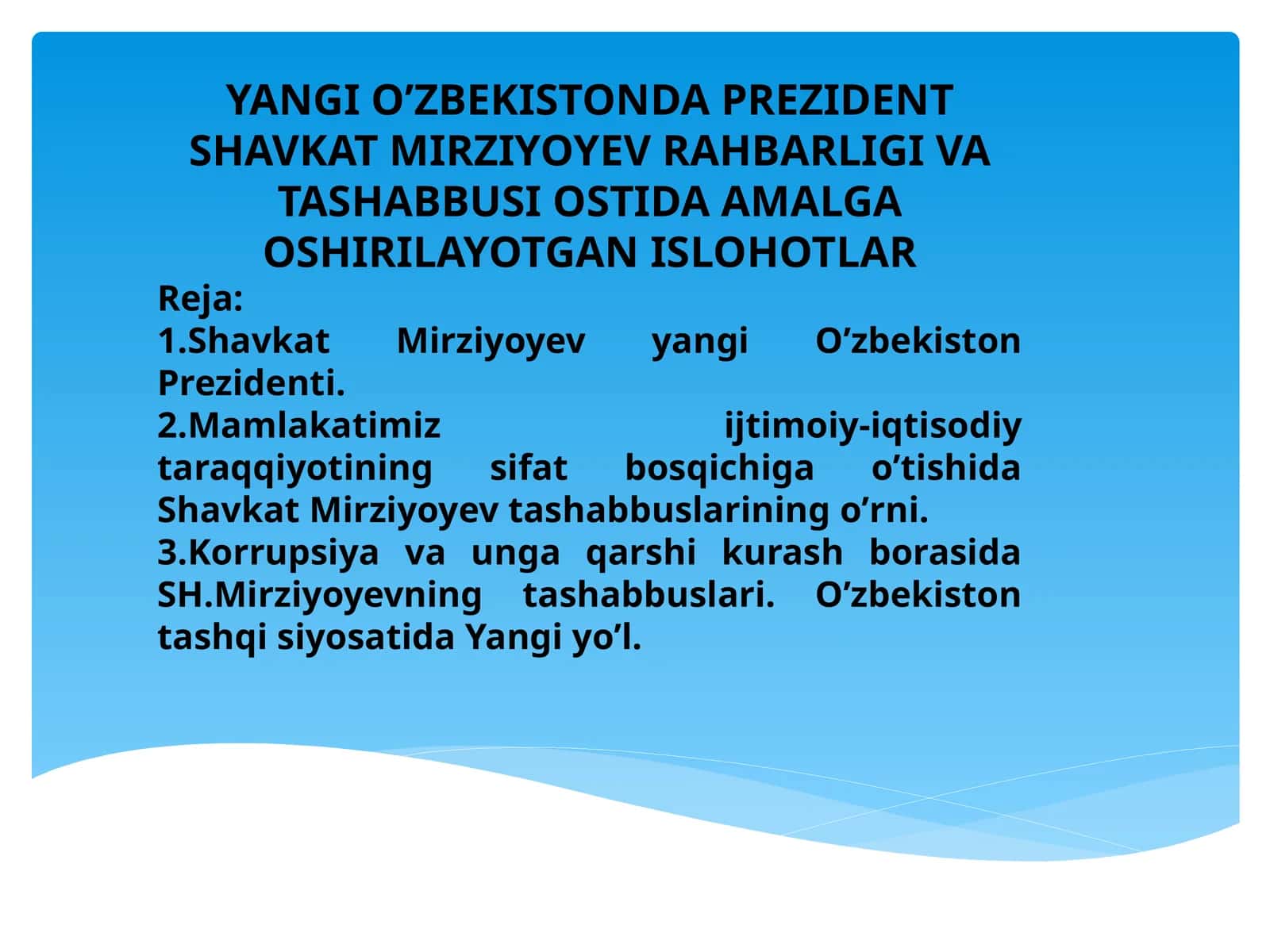 YANGI О’ZBEKISTONDA PREZIDENT SHAVKAT MIRZIYOYEV RAHBARLIGI VA TASHABBUSI OSTIDA AMALGA OSHIRILAYOTGAN ISLOHOTLAR