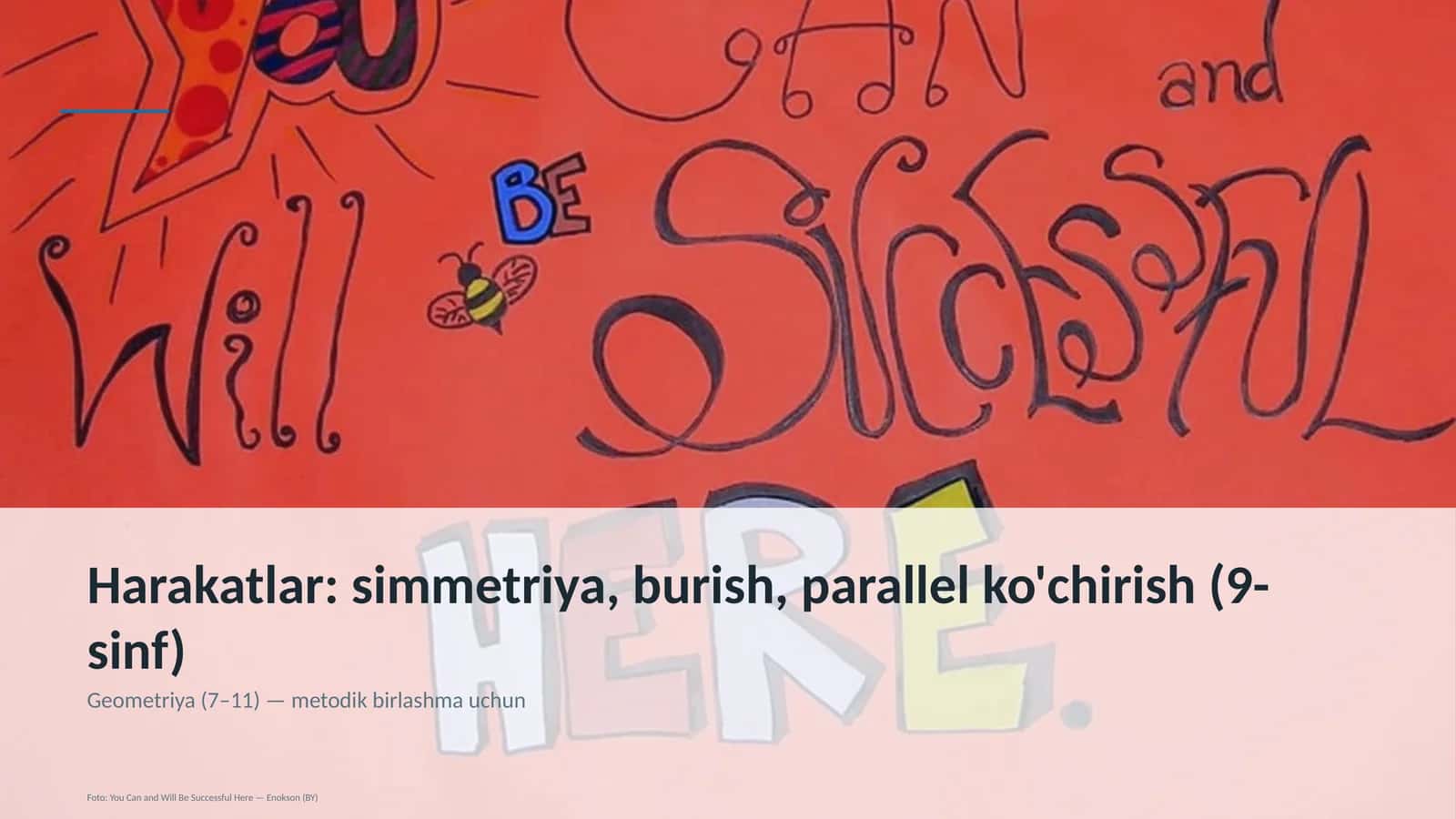 Harakatlar: simmetriya, burish, parallel ko'chirish (9-sinf)