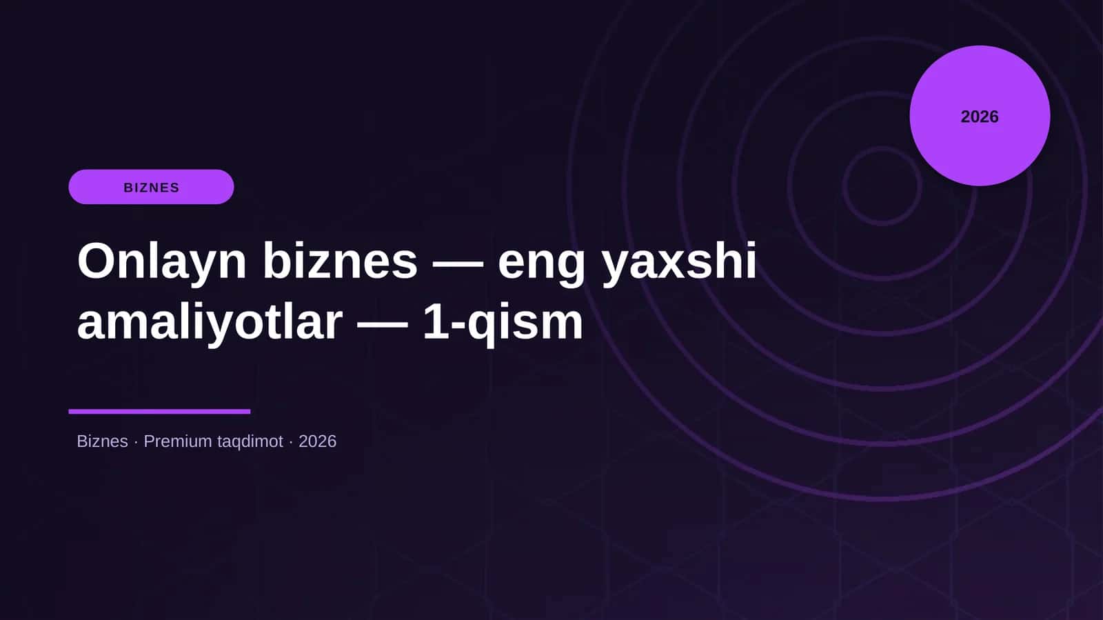 Onlayn biznes — eng yaxshi amaliyotlar — 1-qism