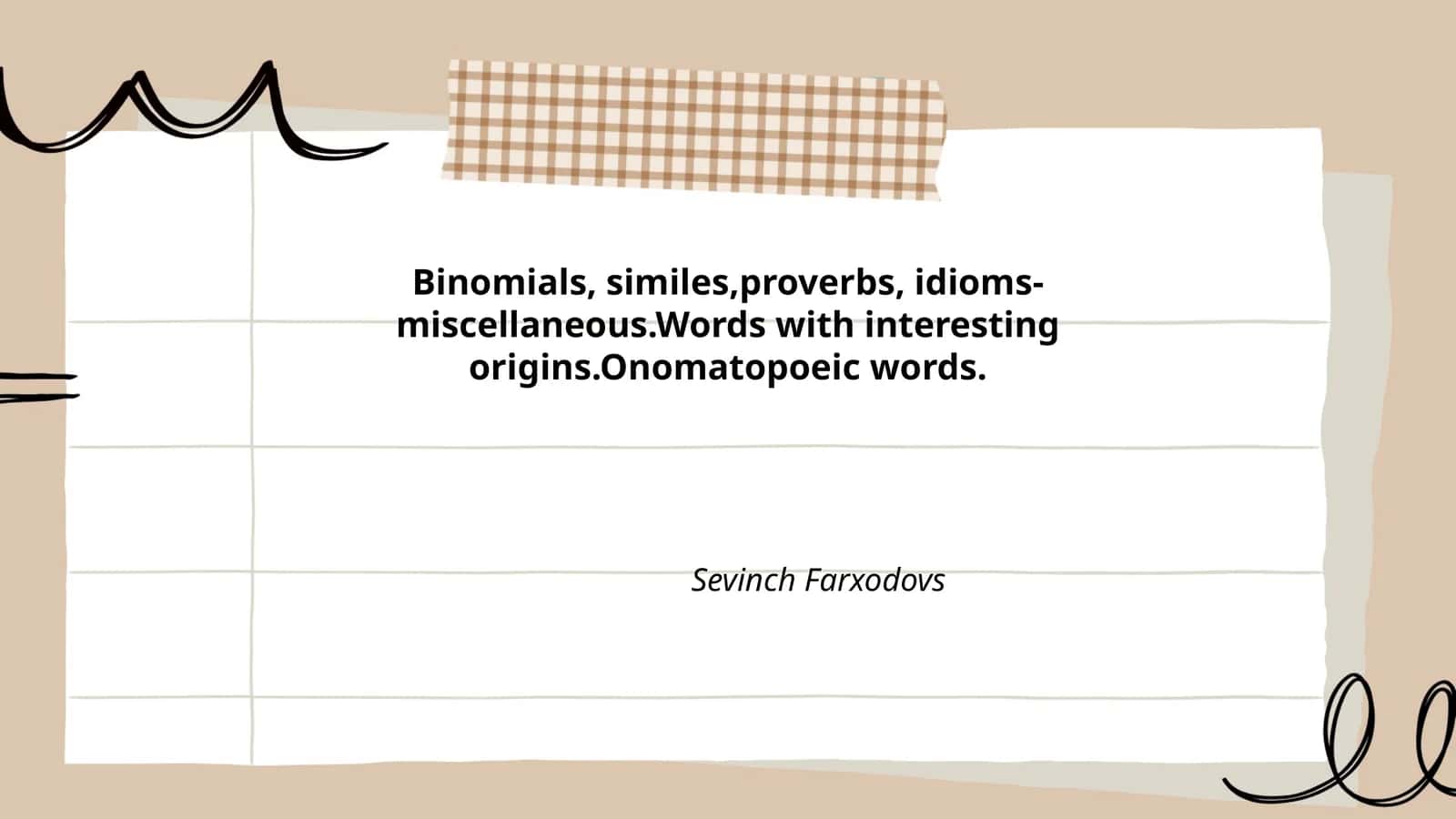 Binomials, similes, proverbs, idioms-miscellaneous