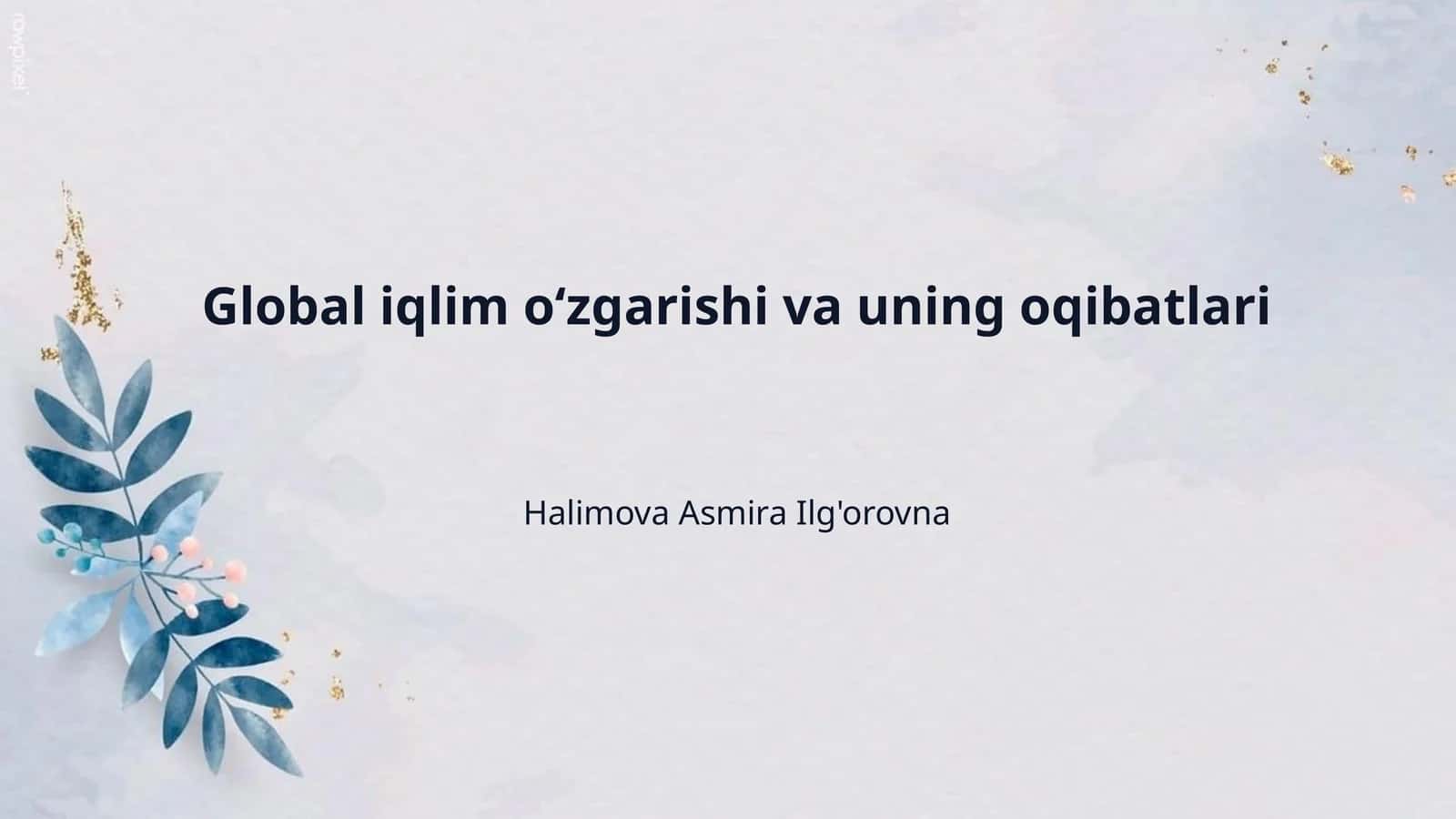 Global iqlim o‘zgarishi va uning oqibatlari