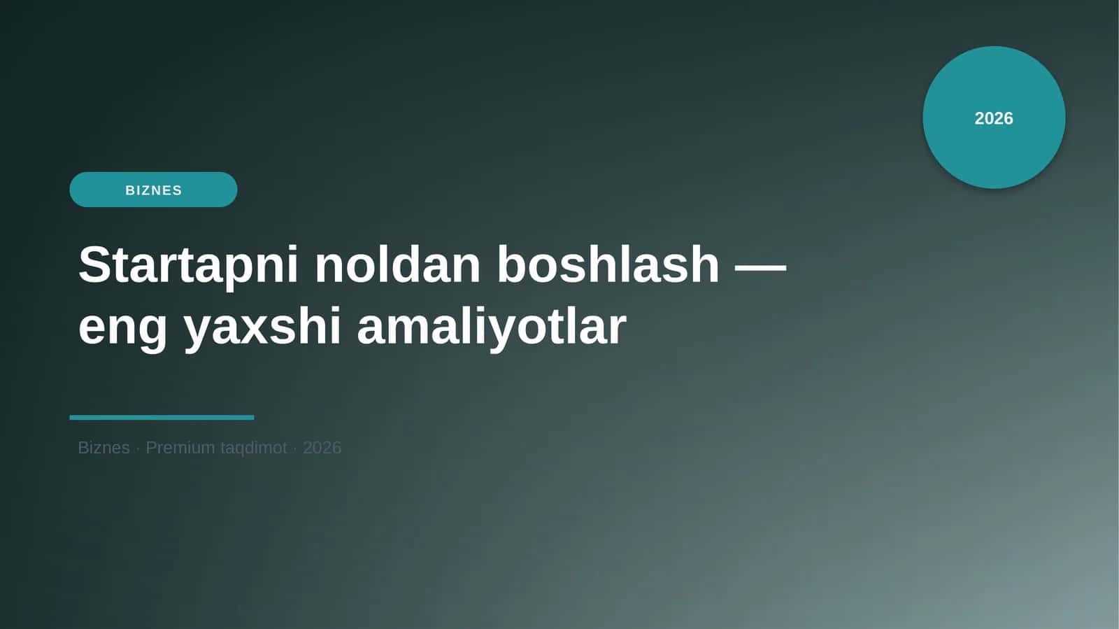 Startapni noldan boshlash — eng yaxshi amaliyotlar