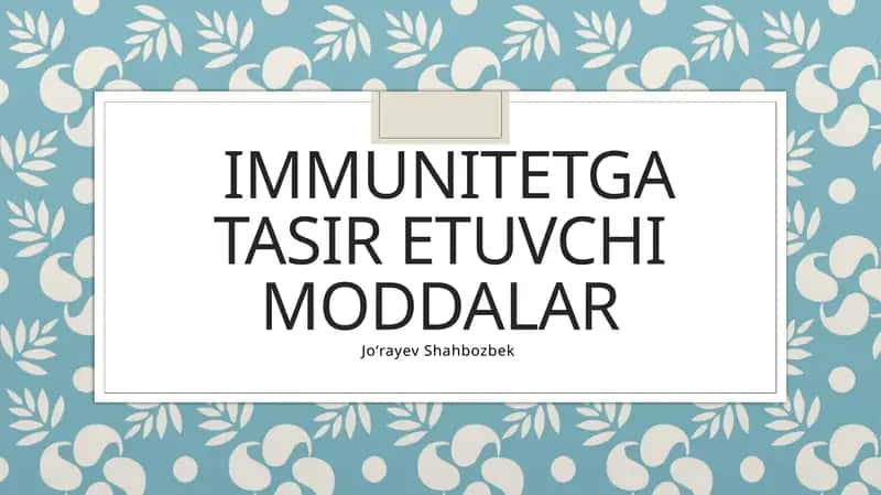 IMMUNITETGA TASIR ETUVCHIMODDALAR