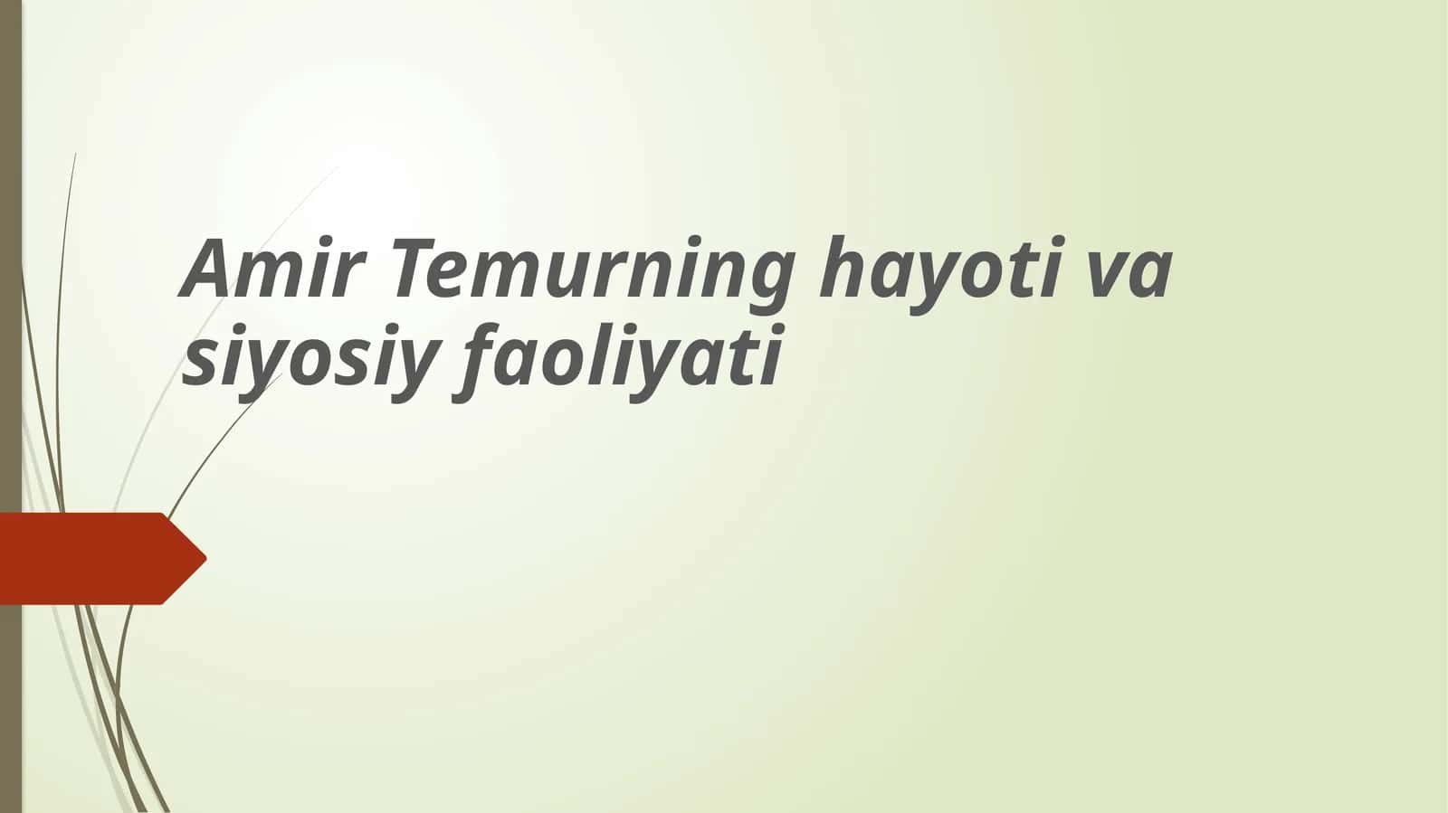 Amir Temurning hayoti va siyosiy faoliyati
