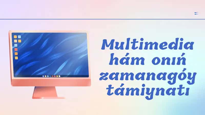 Multimedia ham onin zamanagoy tamiynati