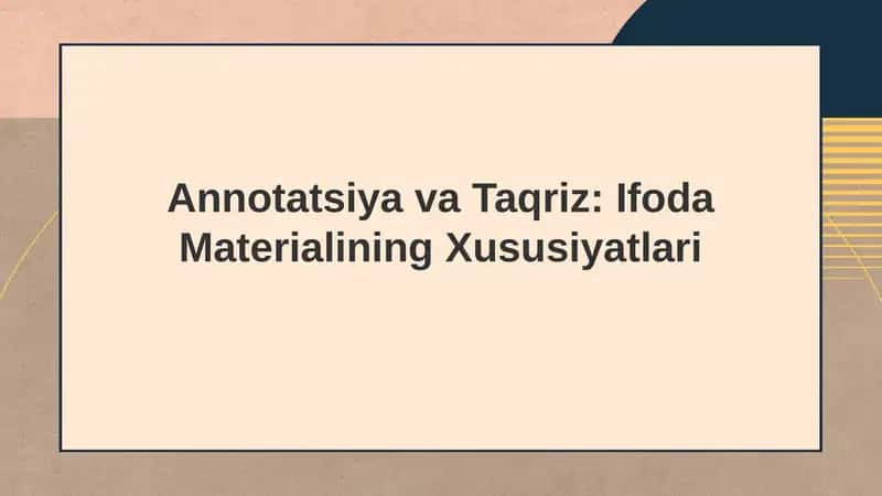 Annotatsiya va Taqriz: Ifoda Materialining Xususiyatlari