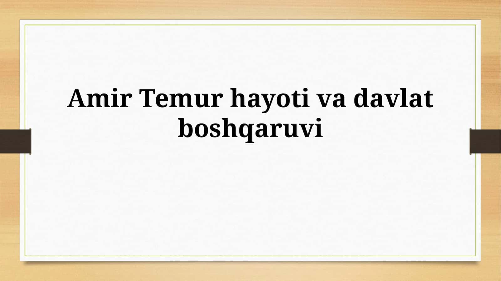 Amir Temur hayoti vadavlatboshqaruvi