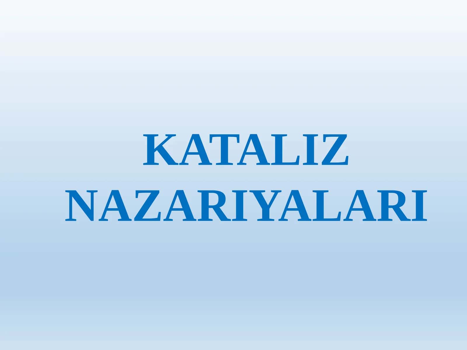 KATALIZ NAZARIYALARI