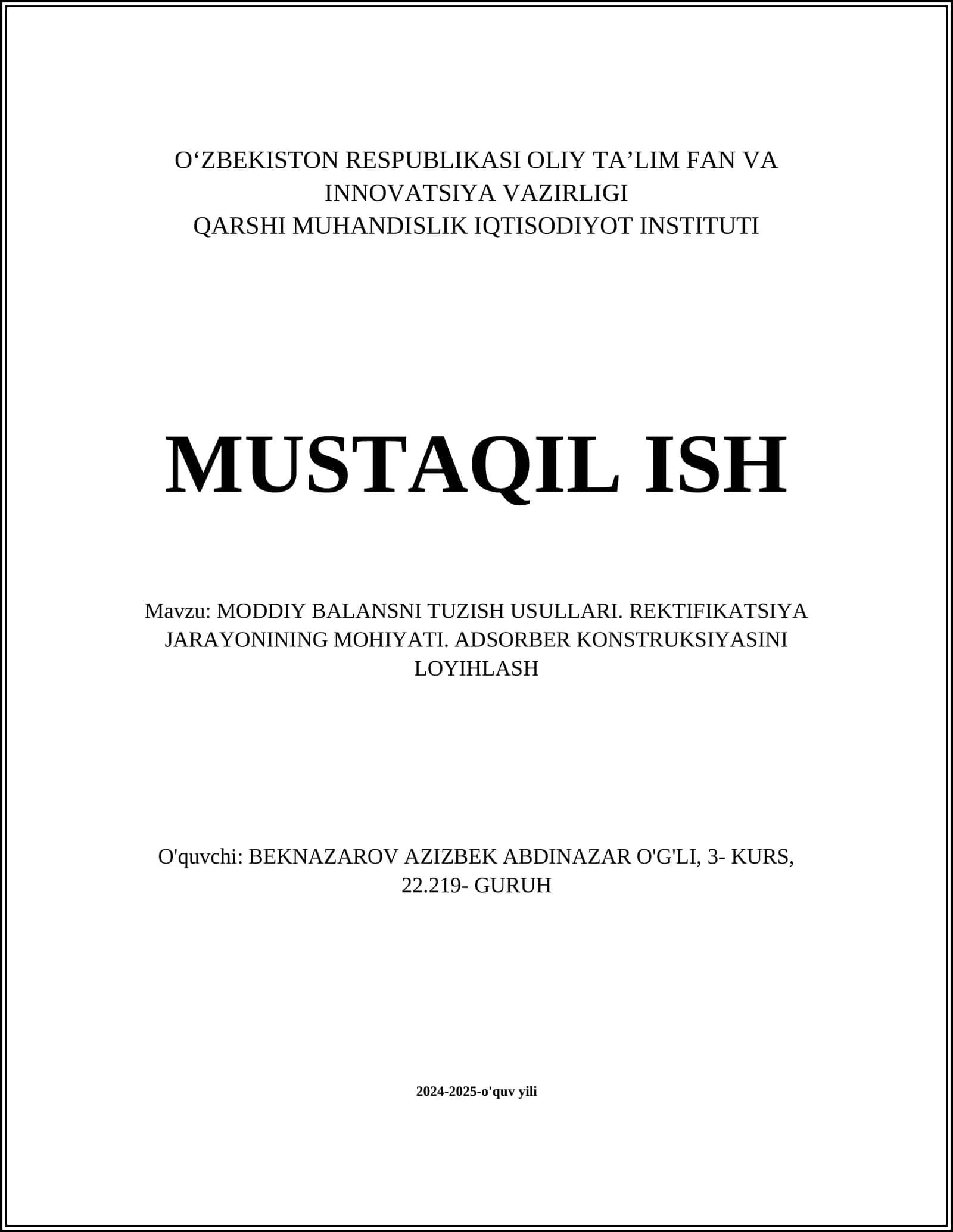 MUSTAQIL ISH Mavzu: MODDIY BALANSNI TUZISH USULLARI. REKTIFIKATSIYA JARAYONINING MOHIYATI. ADSORBER KONSTRUKSIYASINI LOYIHLASH