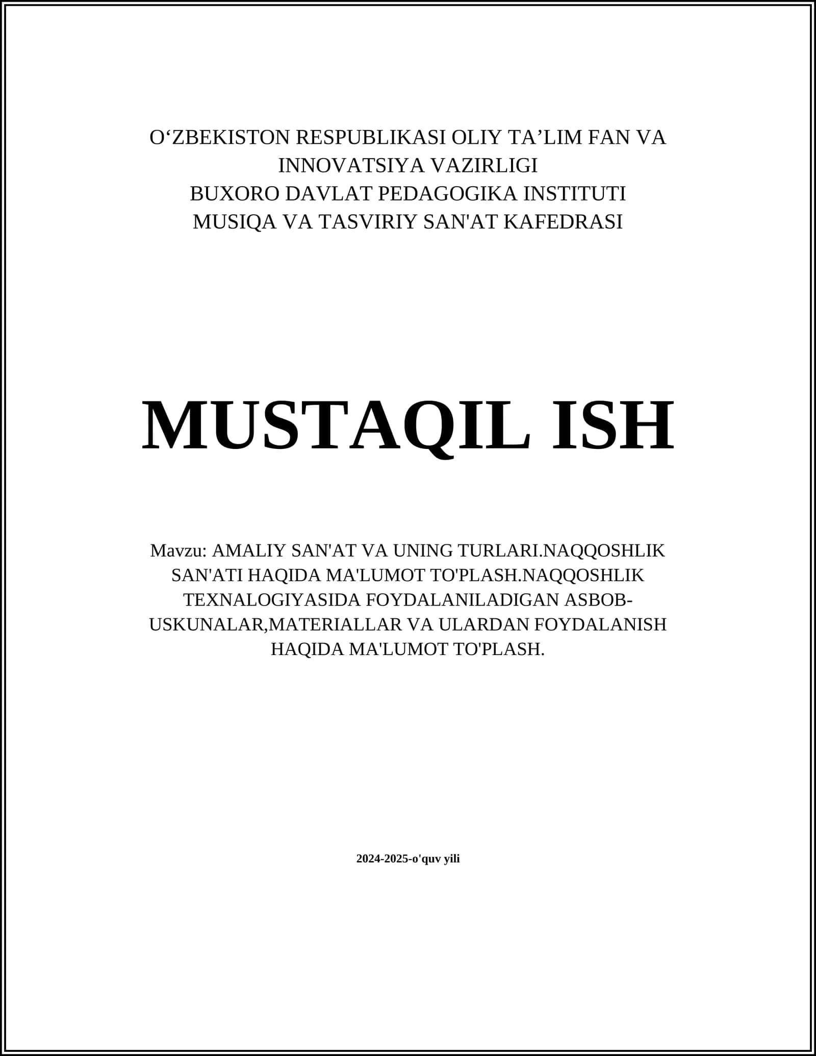 AMALIY SAN'AT VA UNING TURLARI.NAQQOSHLIK SAN'ATI HAQIDA MA'LUMOT TO'PLASH.NAQQOSHLIK TEXNALOGIYASIDA FOYDALANILADIGAN ASBOB-USKUNALAR,MATERIALLAR VA ULARDAN FOYDALANISH HAQIDA MA'LUMOT TO'PLASH
