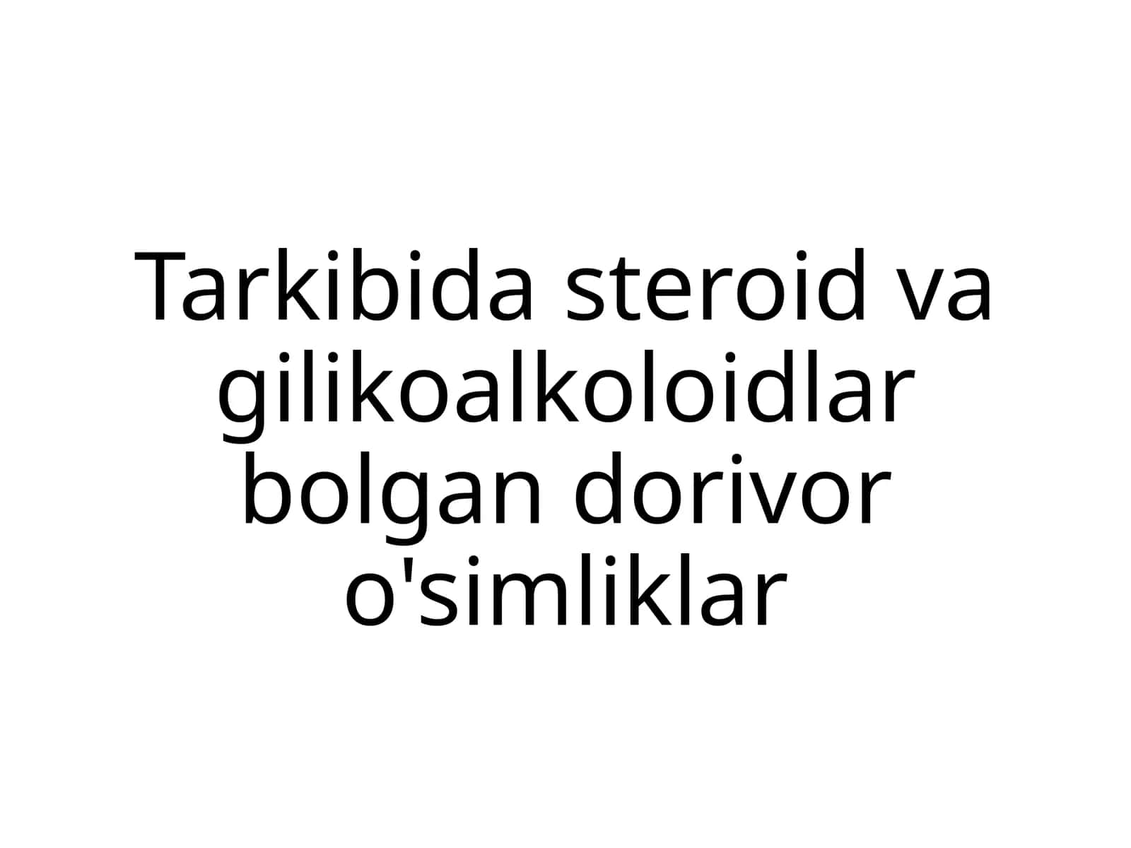 Tarkibida steroid va gilikoalkoloidlar bolgan dorivor o'simliklar 1