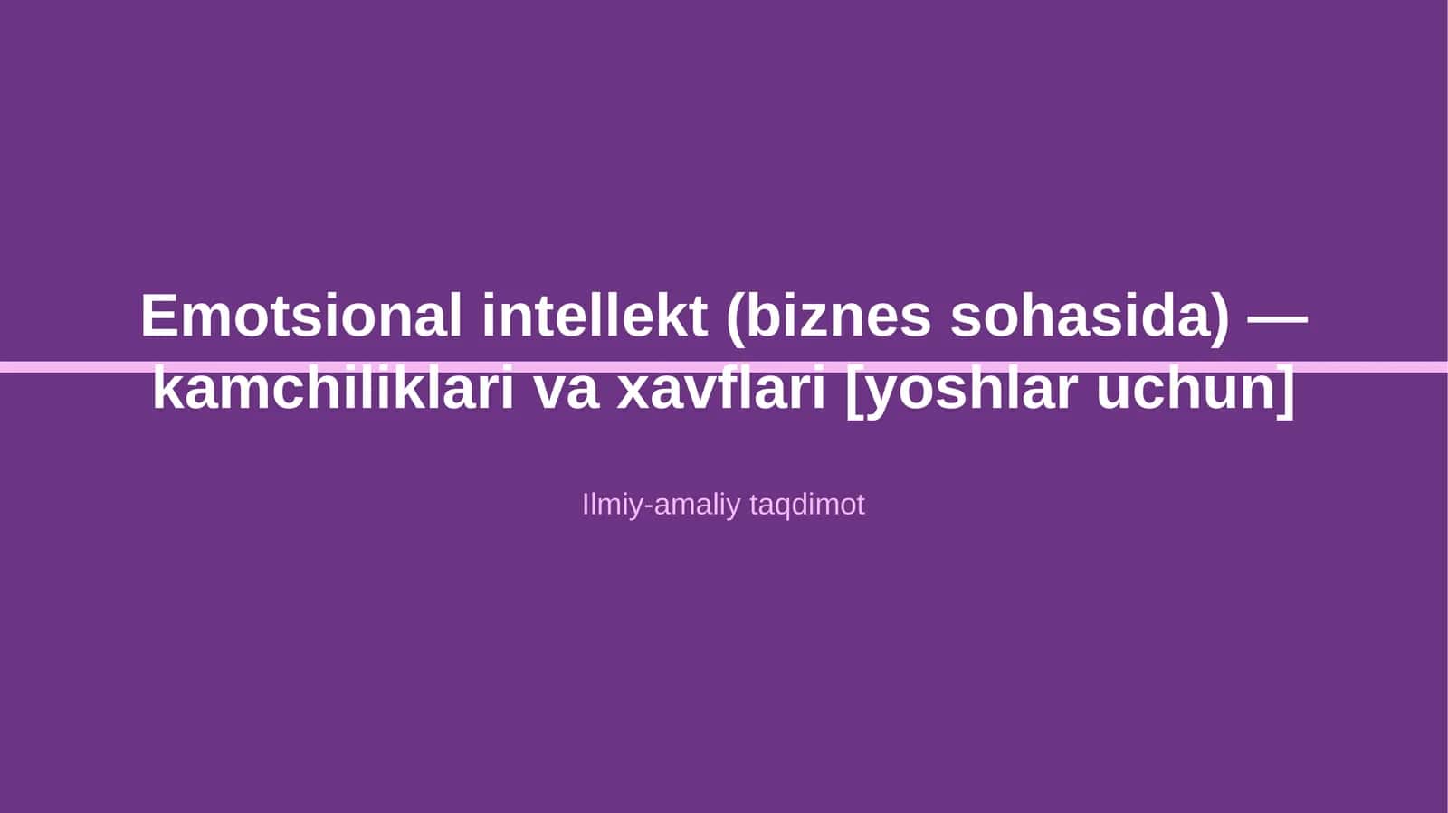 Emotsional intellekt (biznes sohasida) — kamchiliklari va xavflari [yoshlar uchun]