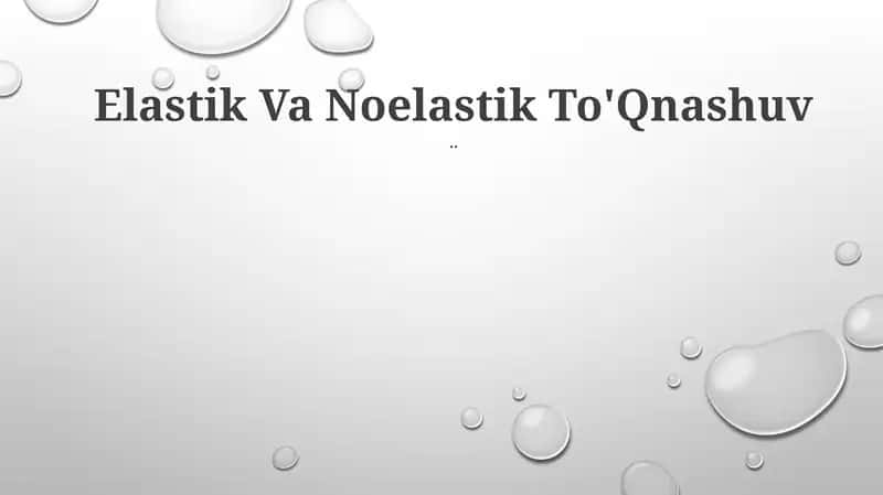 Elastik Va Noelastik To'Qnashuv