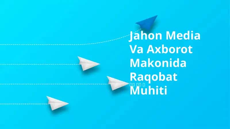 Jahon Media Va Axborot Makonida Raqobat Muhiti