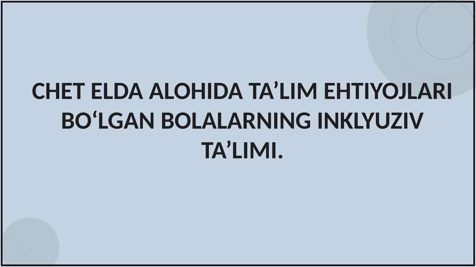 CHET ELDA ALOHIDA TA’LIM EHTIYOJLARI BO‘LGAN BOLALARNING INKLYUZIV TA’LIMI