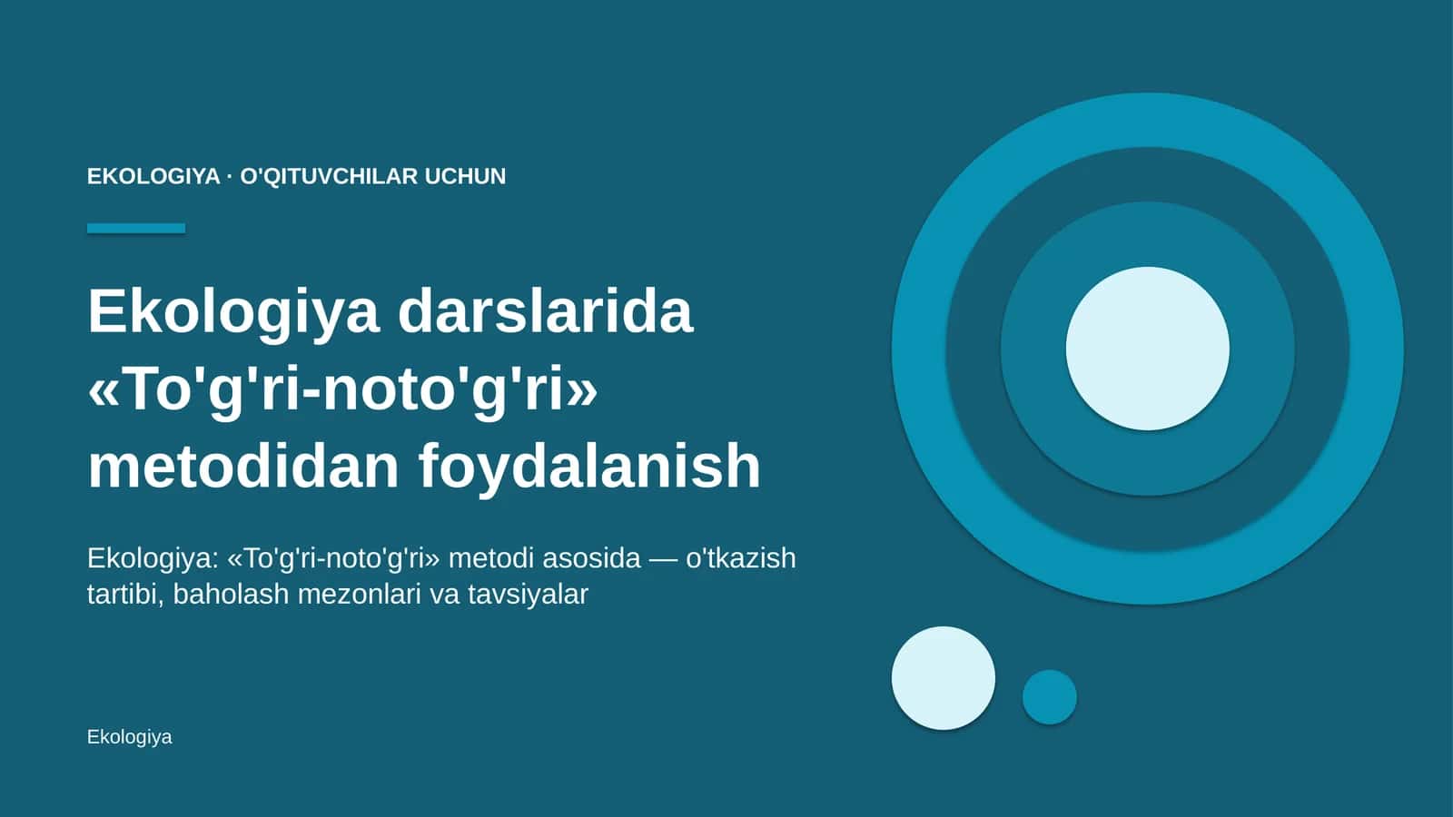 ekologiya darslarida to'g'ri noto'g'ri metodidan foydalanish 5698