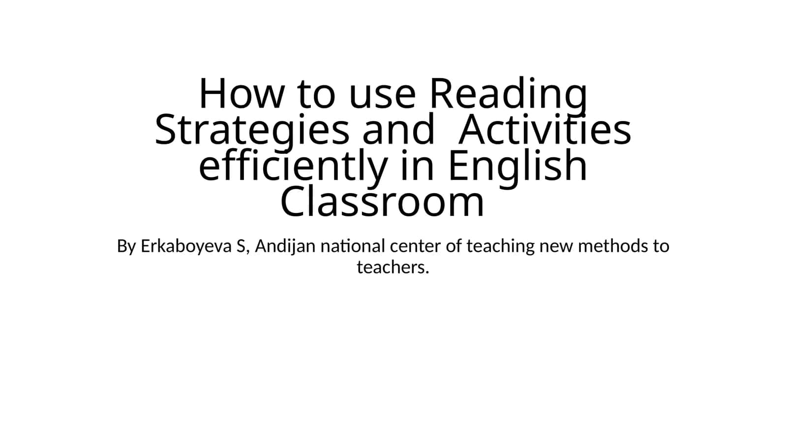 How to use Reading Strategies and Activities efficiently in English Classroom