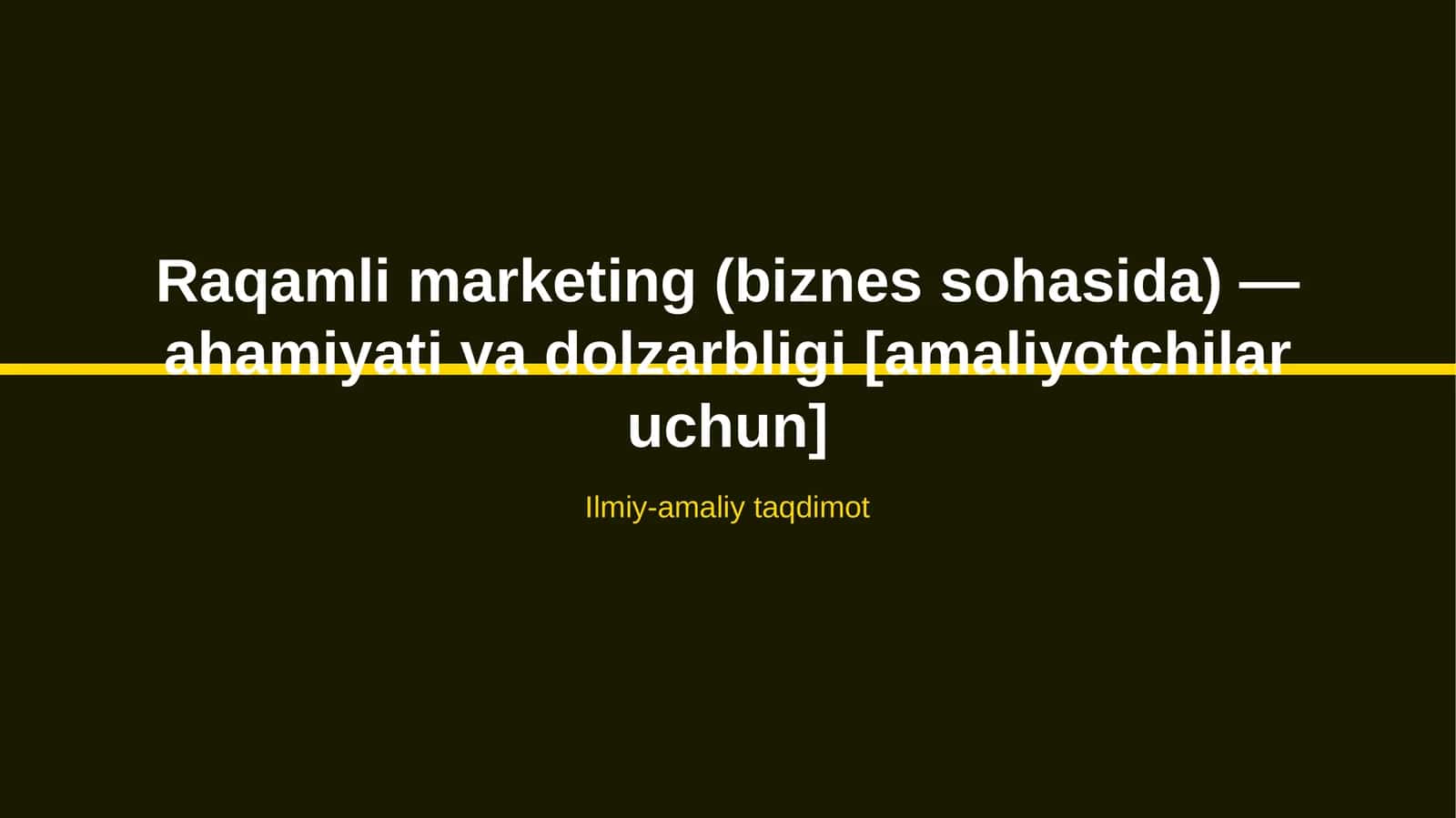 Raqamli marketing (biznes sohasida) — ahamiyati va dolzarbligi [amaliyotchilar uchun]
