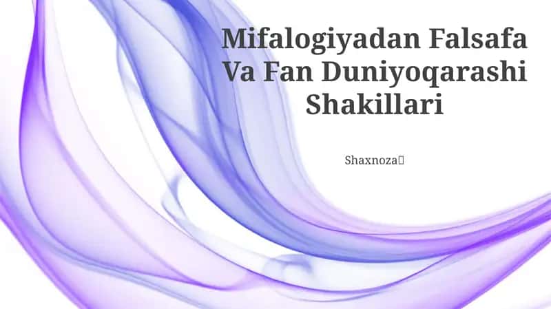 Mifalogiyadan Falsafa Va Fan Duniyoqarashi Shakillari