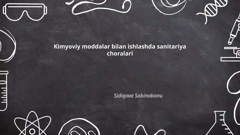 Kimyoviy moddalar bilan ishlashda sanitariya choralari