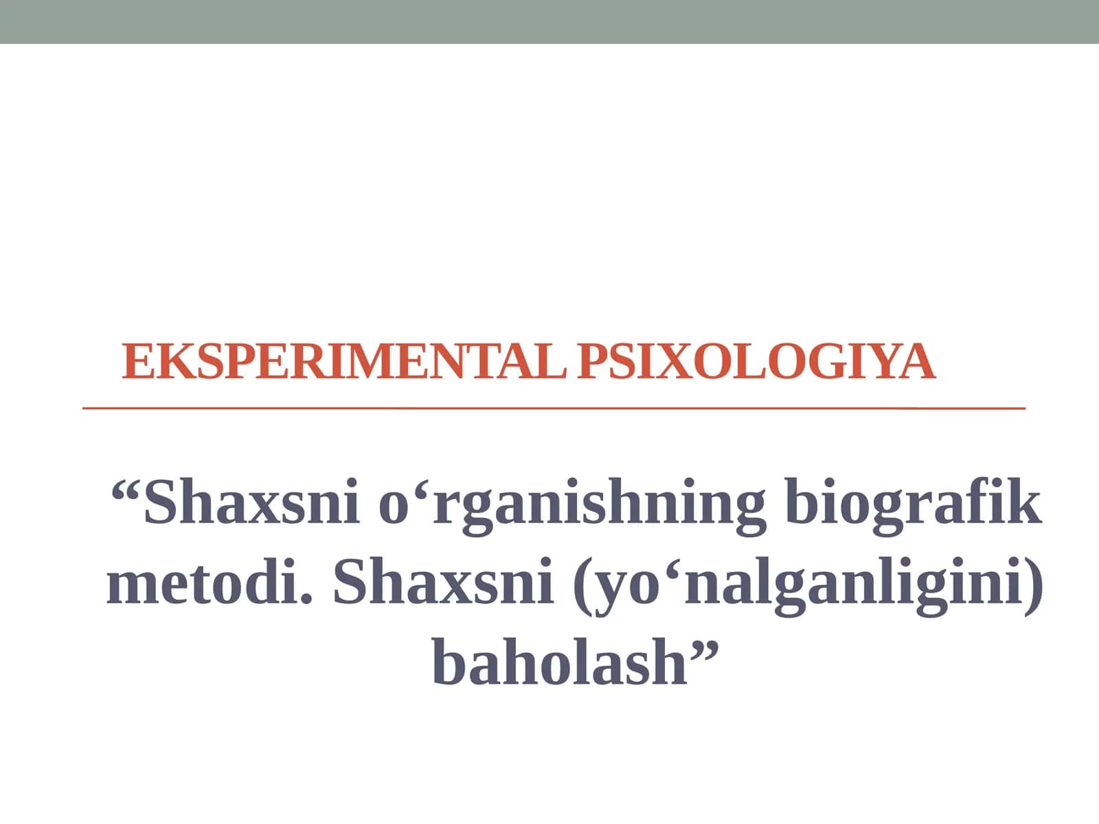 Shaxsni o‘rganishning biografik metodi. Shaxsni (yo‘nalganligini) baholash