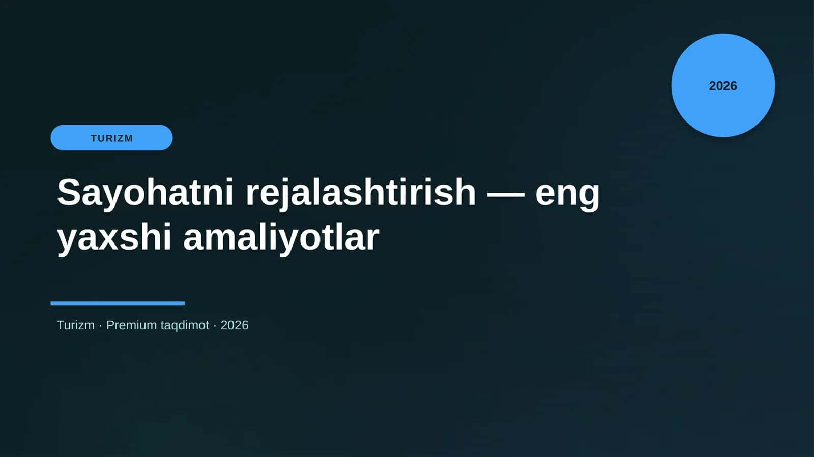 Sayohatni rejalashtirish — eng yaxshi amaliyotlar