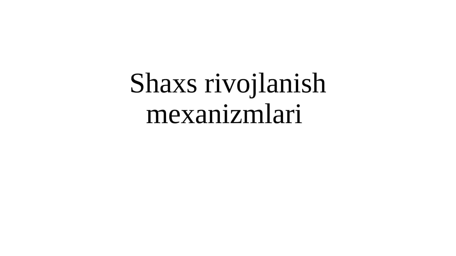 Shaxs rivojlanish mexanizmlari