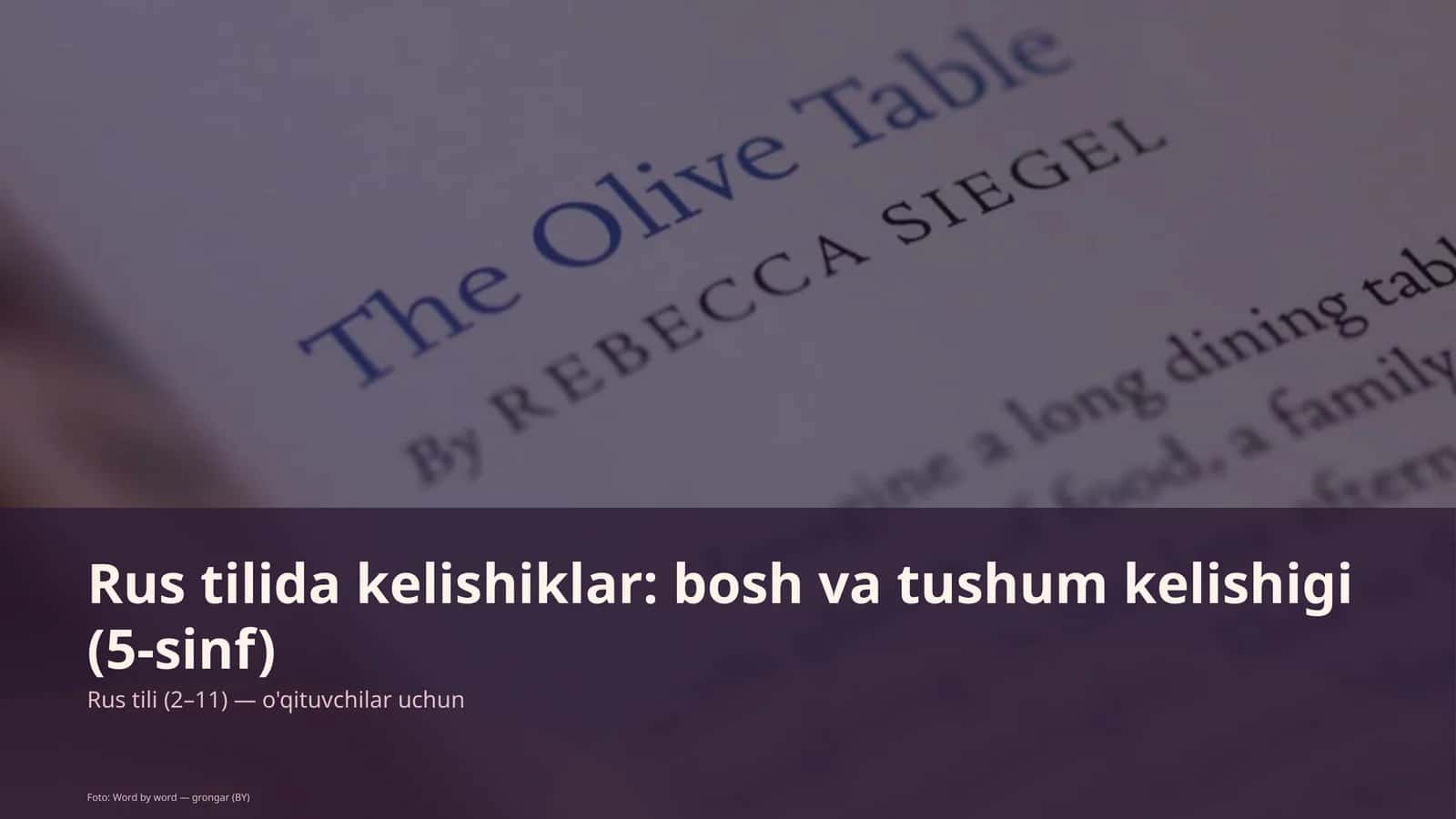 Rus tilida kelishiklar: bosh va tushum kelishigi (5-sinf)