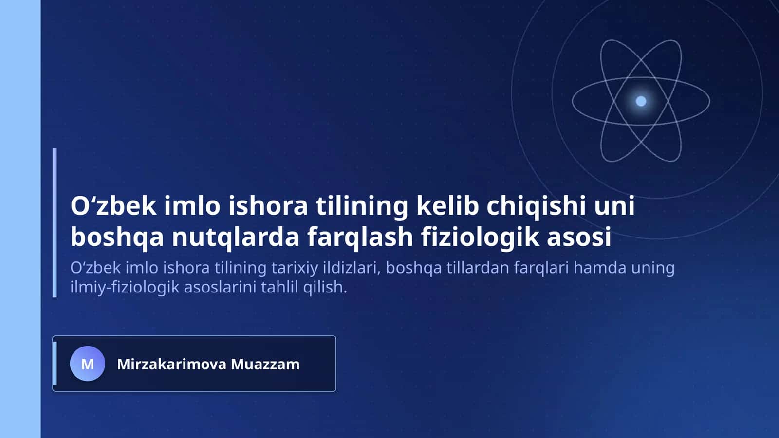 Oʻzbek imlo ishora tilining kelib chiqishi uni boshqa nutqlarda farqlash fiziologik asosi
