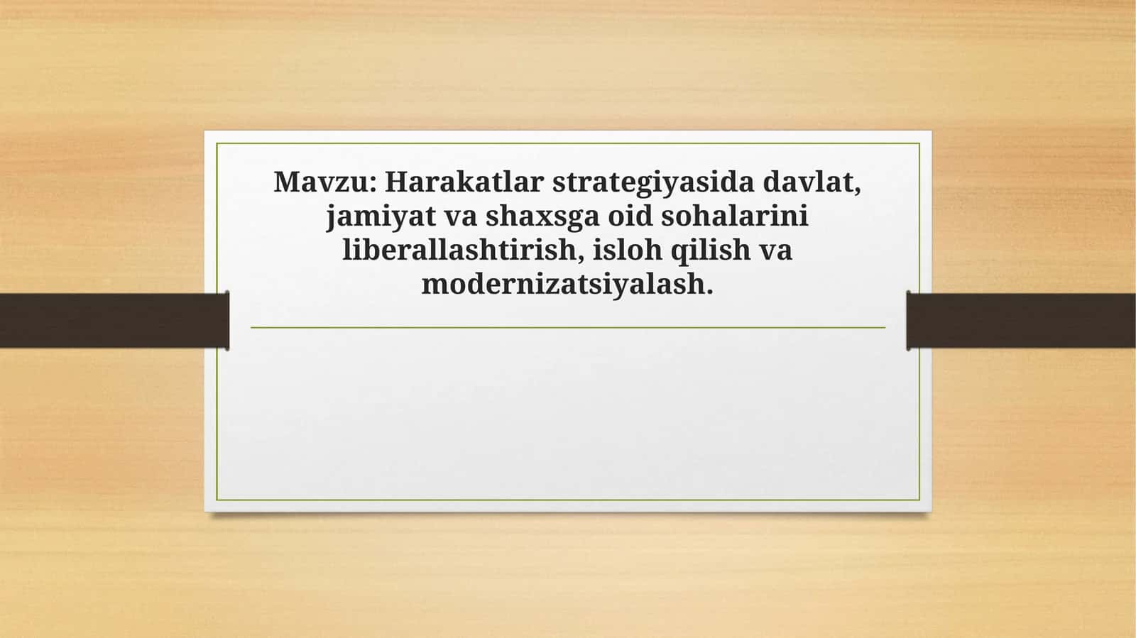 Harakatlar strategiyasida davlat, jamiyat va shaxsga oid sohalarini liberallashtirish, isloh qilish va modernizatsiyalash