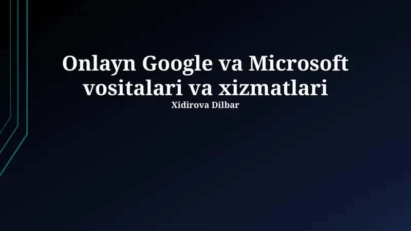 Google va Microsoft onlayn vositalari