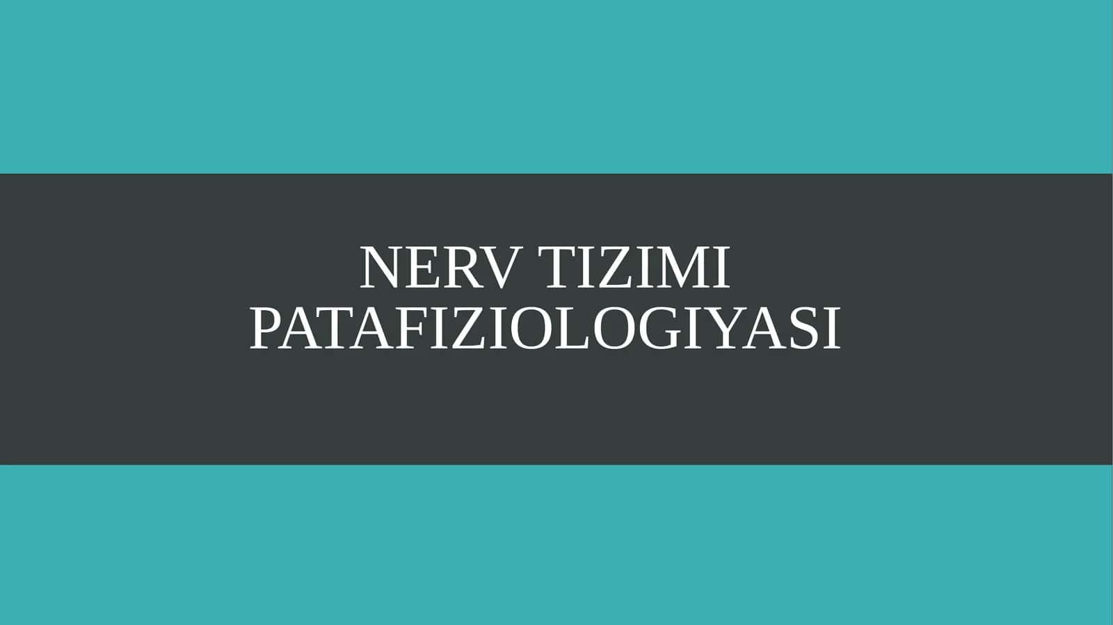 NERV TIZIMI PATAFIZIOLOGIYASI