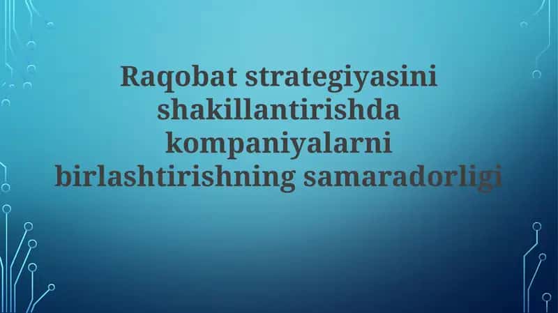 Kompaniyalar Birlashishi va Raqobat Stratigiyasi