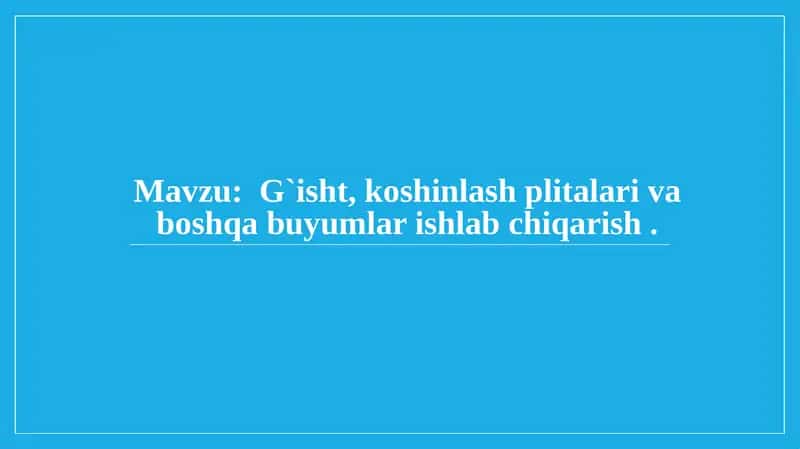 Gʻisht koshinlash plitalari va boshqa buyumlar ishlab chiqarish