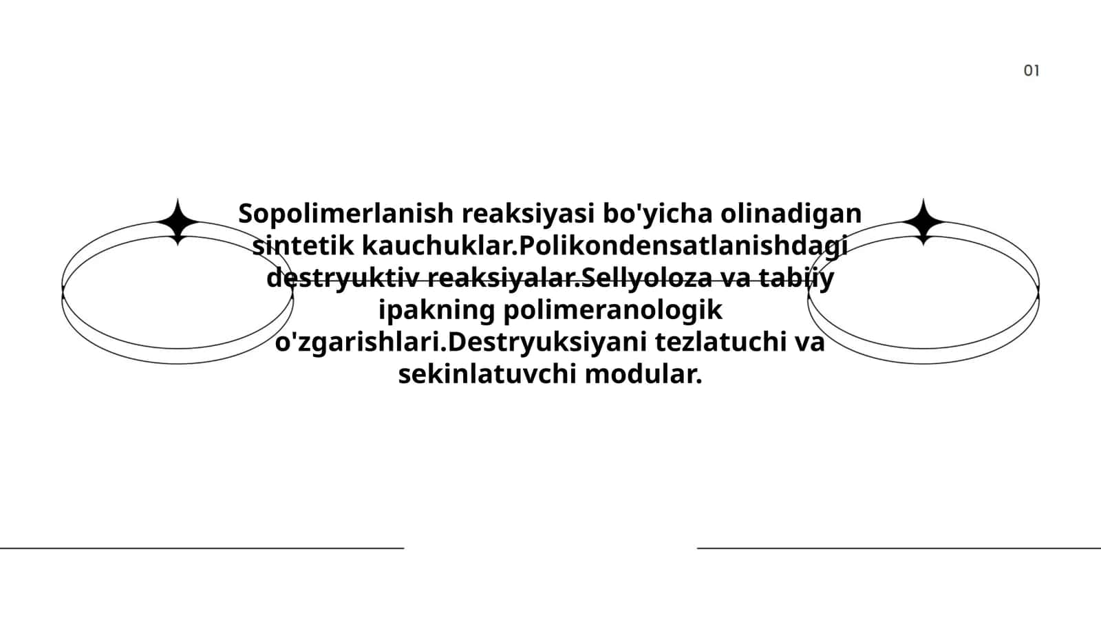 Sopolimerlanish reaksiyasi bo'yicha olinadigan sintetik kauchuklar.Polikondensatlanishdagi destryuktiv reaksiyalar.Sellyoloza va tabiiy ipakning polimeranologik o'zgarishlari.Destryuksiyani tezlatuchi va sekinlatuvchi modular