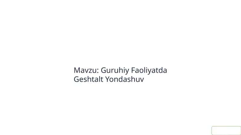 : Guruhiy Faoliyatda Geshtalt Yondashuv