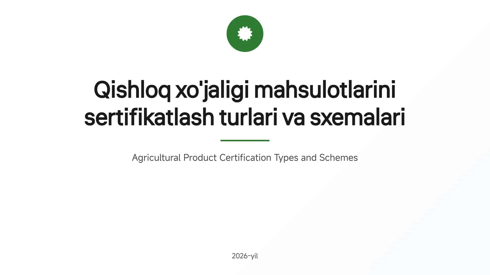 Qishloq xo'jaligi mahsulotlarini sertifikatlash turlari va sxemalari