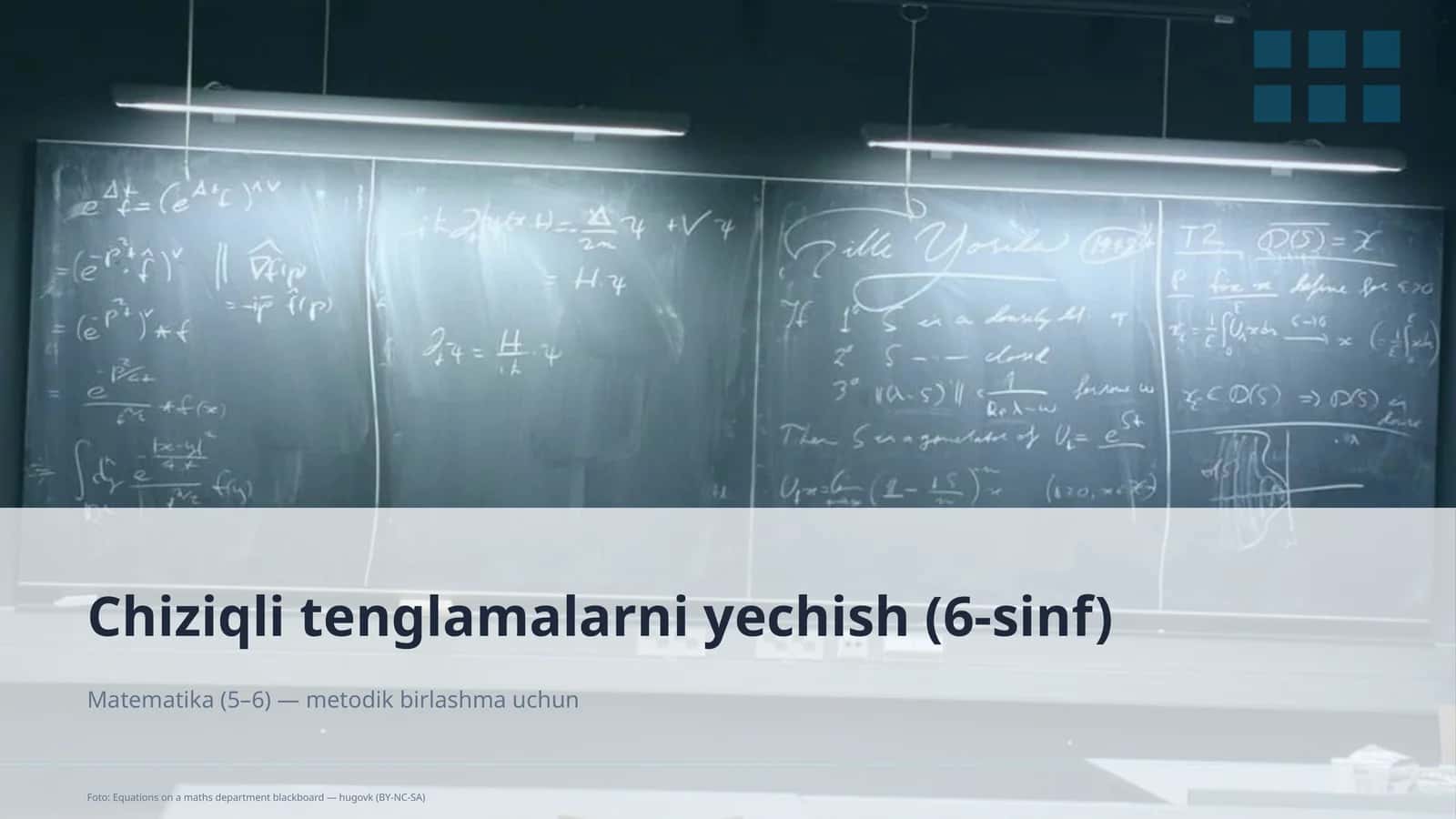 Chiziqli tenglamalarni yechish (6-sinf) Matematika (5–6) — metodik birlashma uchun