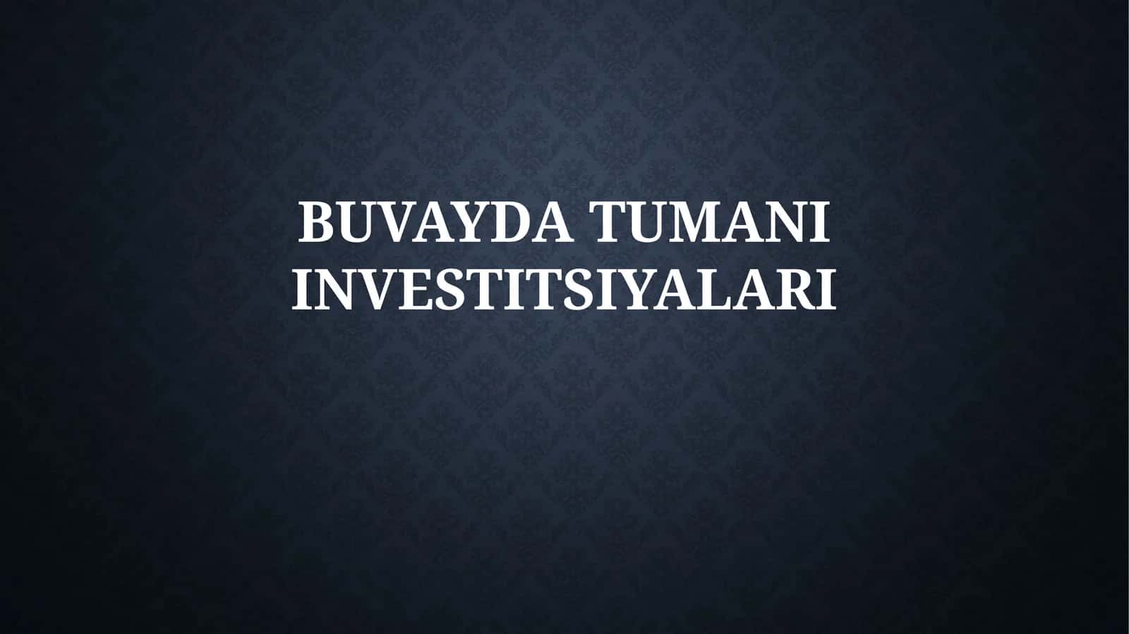 Buvayda Tumani Investitsiyalari