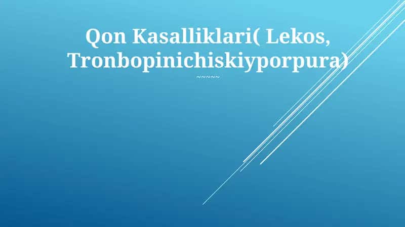 Qon Kasalliklari( Lekos, Tronbopinichiskiyporpura)