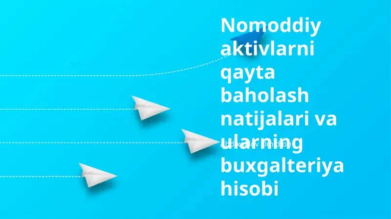 Nomoddiy aktivlarni qayta baholash natijalari va ularning buxgalteriya hisobi