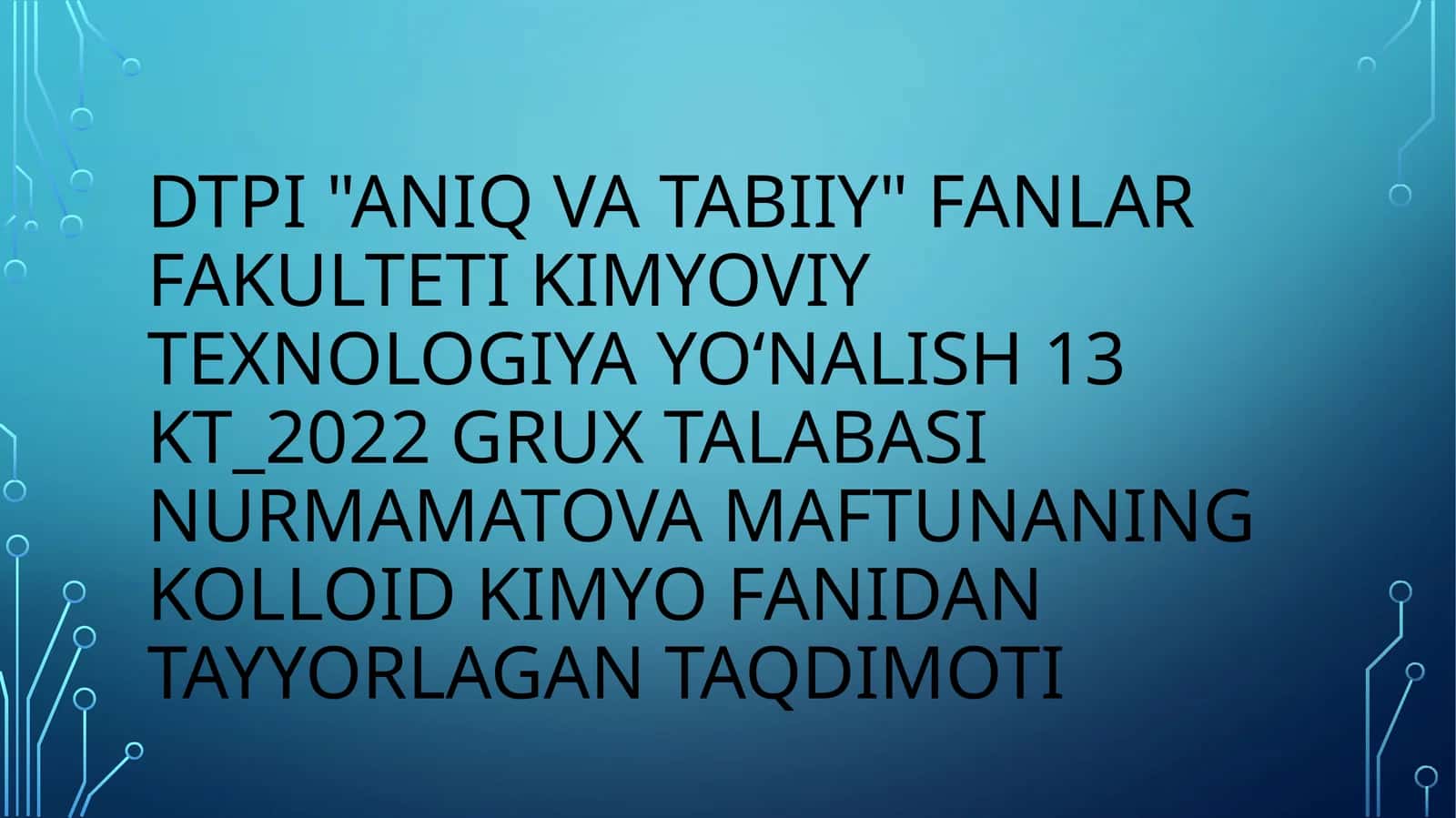 Nurmamatova Maftunaning kolloid kimyo fanidan tayyorlagan taqdimoti