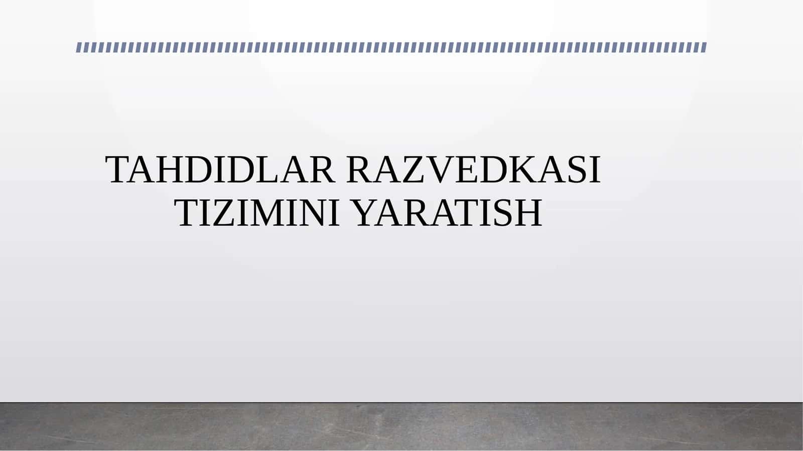 TAHDIDLAR RAZVEDKASI TIZIMINI YARATISH