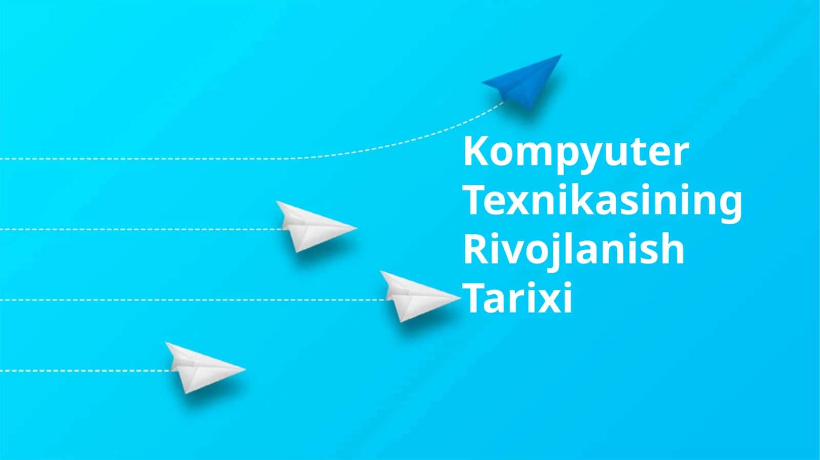Kompyuter Texnikasining Rivojlanish Tarixi