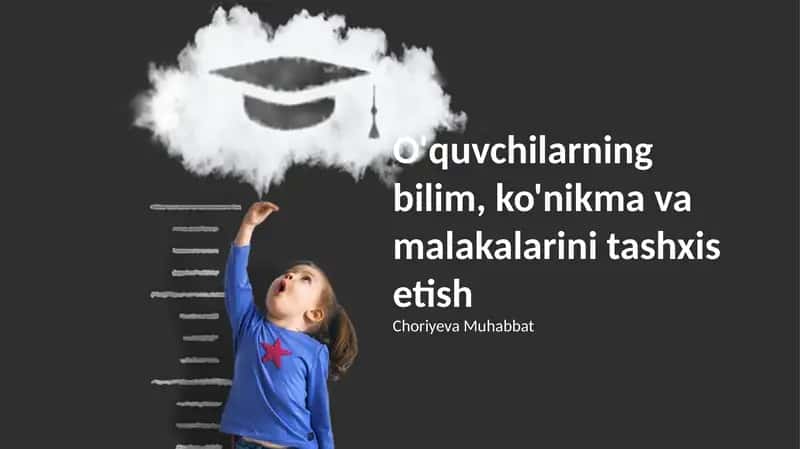 O'quvchilarning bilim, ko'nikma va malakalarini tashxis etish