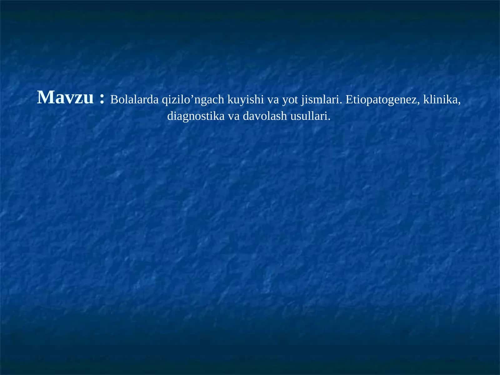 Bolalarda qizilo’ngach kuyishi va yot jismlari. Etiopatogenez, klinika, diagnostika va davolash usullari